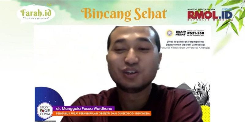 Pengurus Pusat Perkumpulan Obstetri dan Ginekologi Indonesia (POGI) Dokter Manggala P Wardhana, SPOG(K) dalam program mingguan Bincang Sehat/Farah