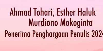 Ahmad Tohari, Esther Haluk, dan Murdiono Mokoginta Raih Penghargaan Penulis 2024